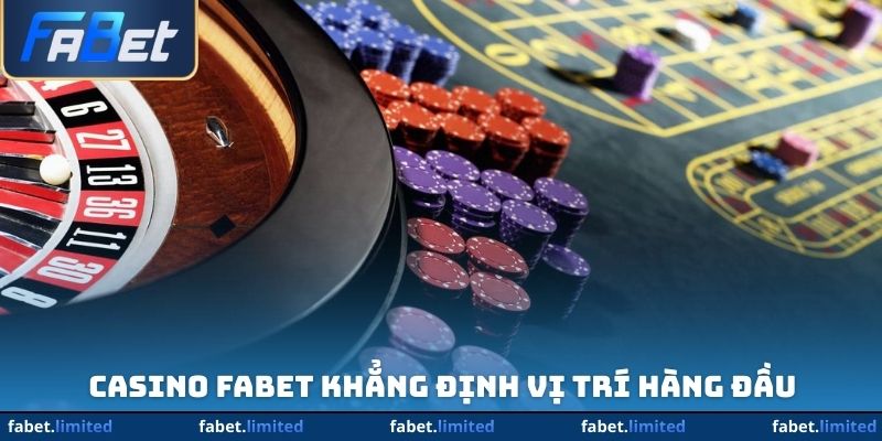 Casino FABET khẳng định vị trí hàng đầu