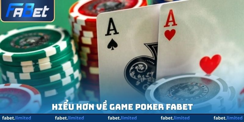 Hiểu hơn về game Poker Fabet